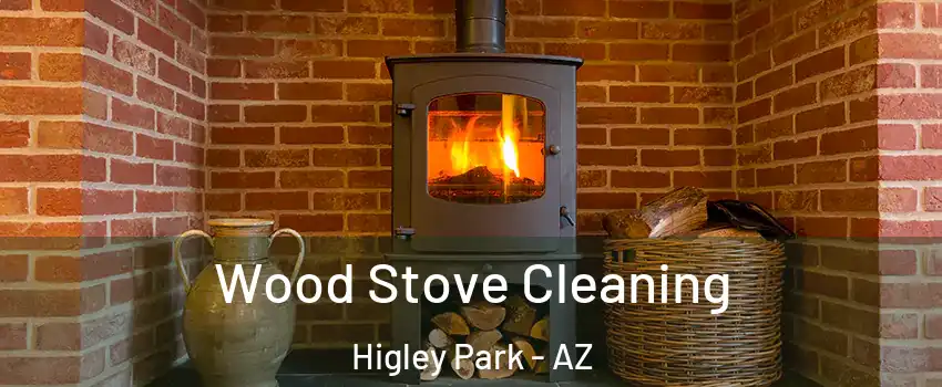 Wood Stove Cleaning Higley Park - AZ