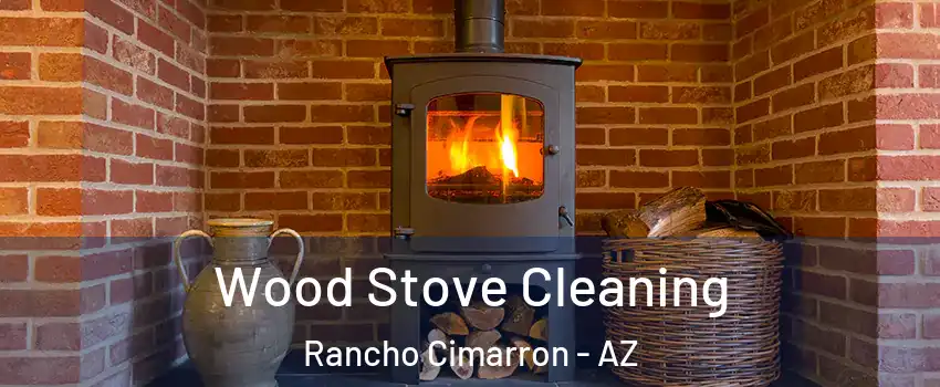 Wood Stove Cleaning Rancho Cimarron - AZ