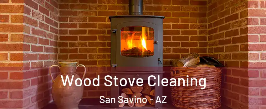Wood Stove Cleaning San Savino - AZ