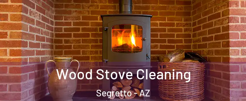 Wood Stove Cleaning Segretto - AZ