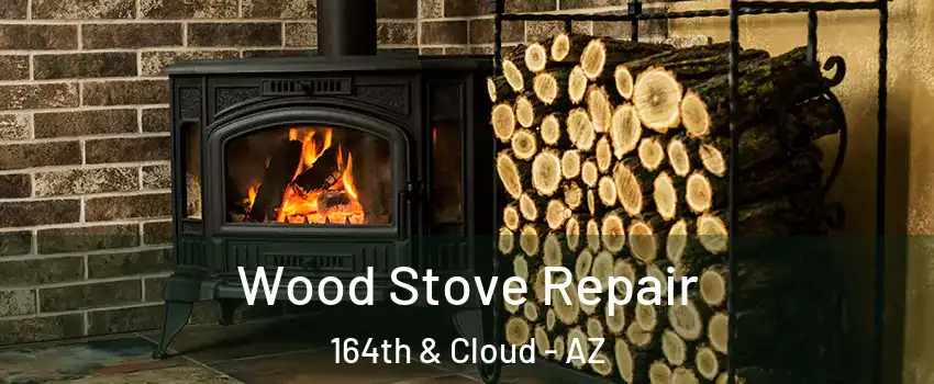 Wood Stove Repair 164th & Cloud - AZ