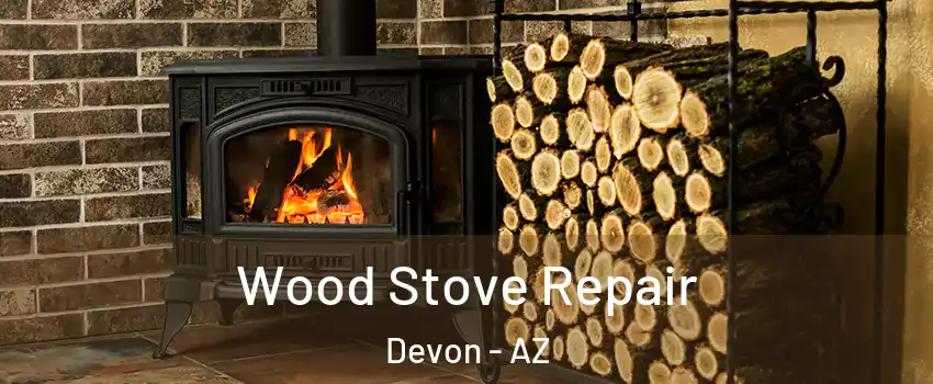 Wood Stove Repair Devon - AZ