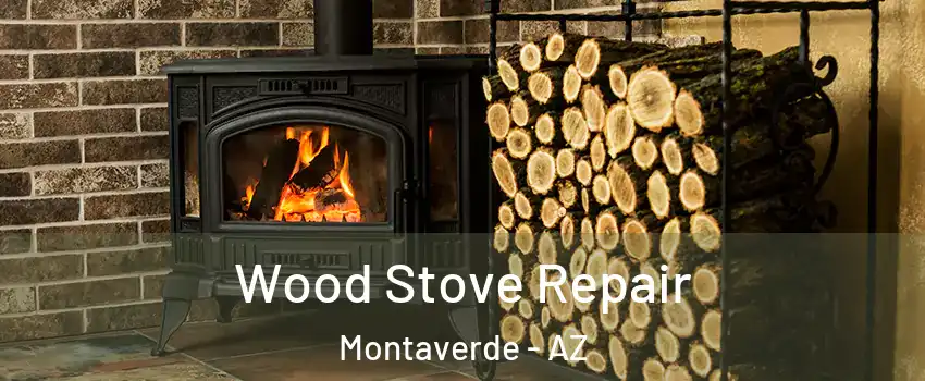 Wood Stove Repair Montaverde - AZ