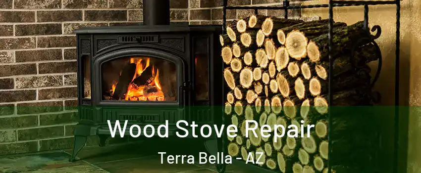 Wood Stove Repair Terra Bella - AZ