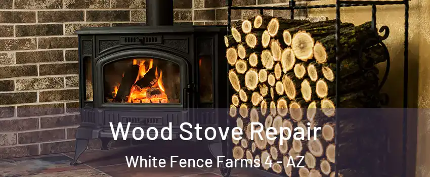 Wood Stove Repair White Fence Farms 4 - AZ